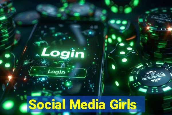 Social Media Girls